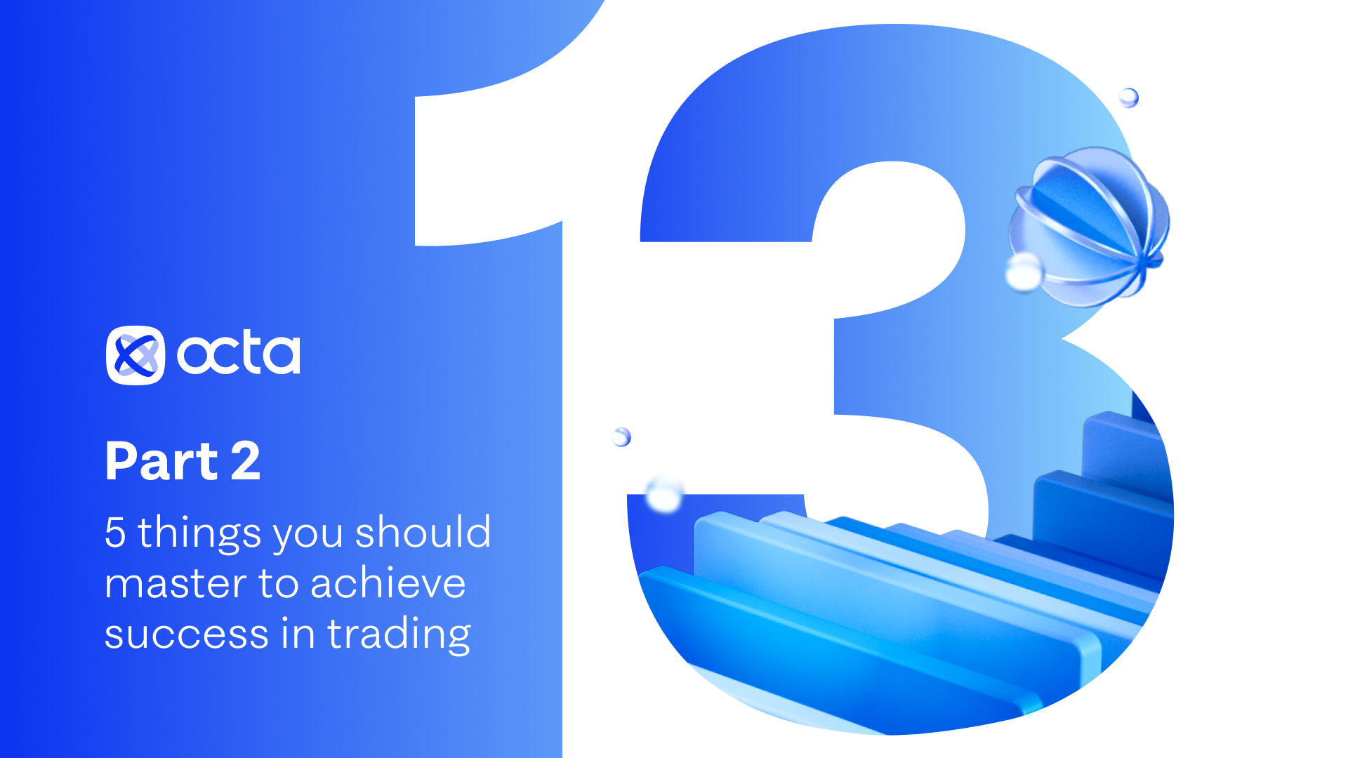 Rayakan Ultah ke-13, Octa Bagikan Tip Trading yang Telah Terbukti dan Teruji (Bagian 2)